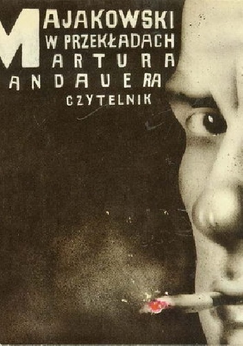 Okładka: Włodzimierz Majakowski - Majakowski w przekładach Artura Sandauera