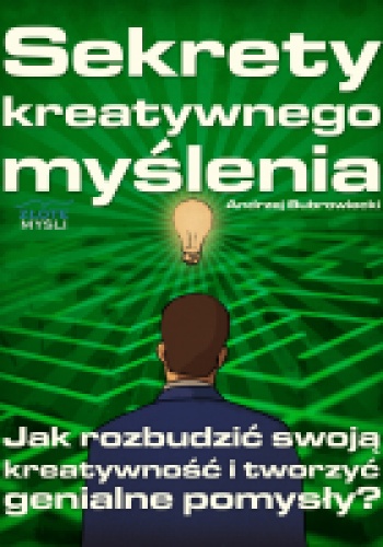 Okładka: Andrzej Bubrowiecki - Sekrety kreatywnego myślenia