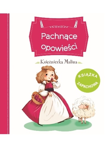 Okładka: Raffaella Bertagnolio - Pachnące opowieści. Księżniczka Malina