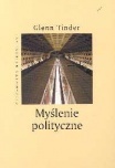 Okładka: Glenn Tinder - Myślenie polityczne