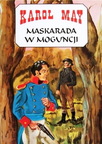 Okładka: Karol May - Maskarada w Moguncji