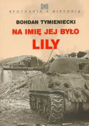 Okładka: Bohdan Władysław Tymieniecki - Na imię jej było Lily