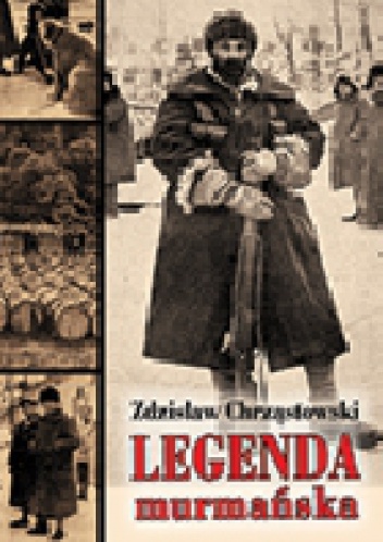 Okładka: Zdzisław Chrząstowski - Legenda murmańska