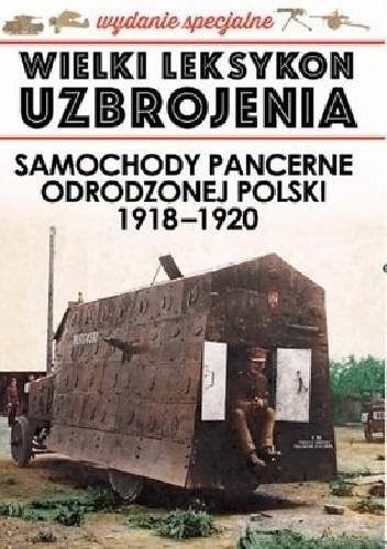 Okładka: Krzysztof Margasiński - Samochody pancerne odrodzonej Polski 1918-1920.