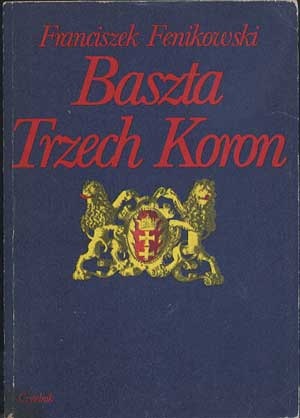 Okładka: Franciszek Fenikowski - Baszta Trzech Koron