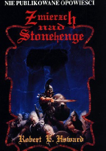 Okładka: Robert Ervin Howard - Zmierzch nad Stonehenge