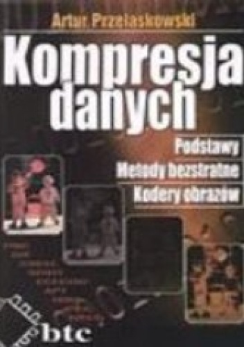Okładka: Artur Przelaskowski - Kompresja danych. Podstawy, metody bezstratne, kodery obrazów