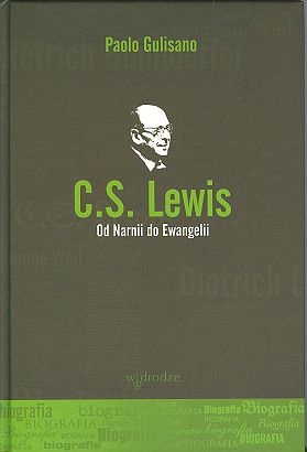 Okładka: Paolo Gulisano - C.S. Lewis. Od Narnii do Ewangelii