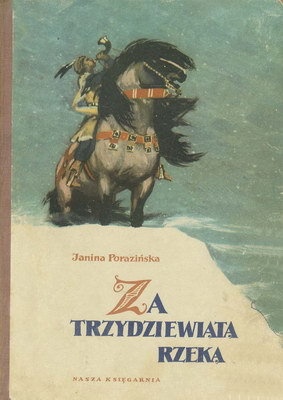 Okładka: Janina Porazińska - Za trzydziewiąta rzeką