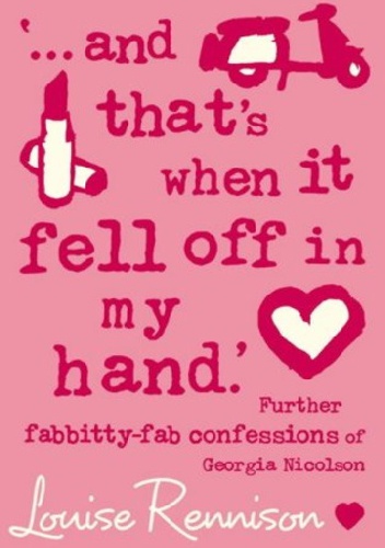 Okładka: Louise Rennison - ...And That's When It Fell Off In My Hand