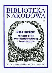Okładka:  praca zbiorowa - Muza łacińska. Antologia poezji wczesnochrześcijańskiej i średniowiecznej