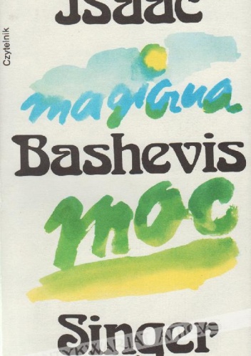 Okładka: Isaac Bashevis Singer - Magiczna moc