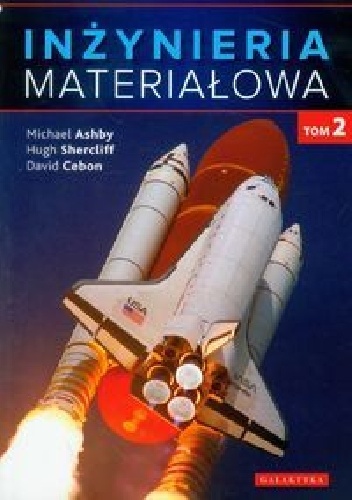 Okładka: Michael F. Ashby - Inżynieria materiałowa. Tom 2