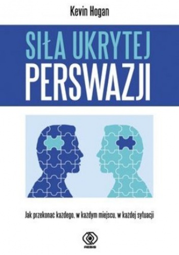 Okładka: Kevin Hogan - Siła ukrytej perswazji