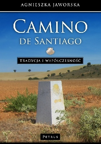 Okładka: Agnieszka Jaworska - Camino de Santiago. Tradycja i współczesność
