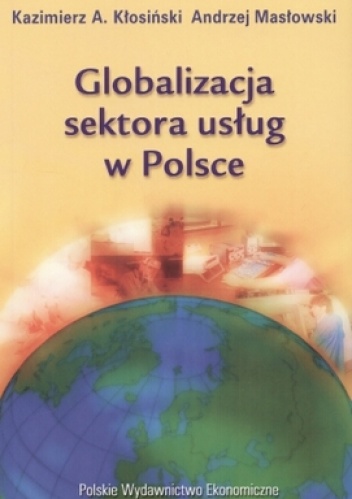 Okładka: Kazimierz A. Kłosiński - Globalizacja sektora usług w Polsce