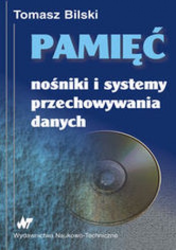 Okładka: Bilski Tomasz - Pamięć. Nośniki i systemy przechowywania danych