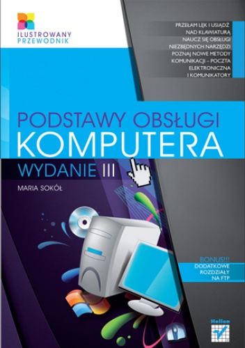 Okładka: Maria Sokół - Podstawy obsługi komputera. Ilustrowany przewodnik. Wydanie III