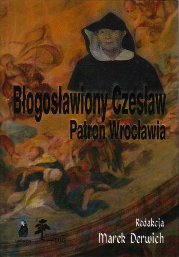 Okładka: Marek Derwich - Błogosławiony Czesław. Patron Wrocławia, tom 1