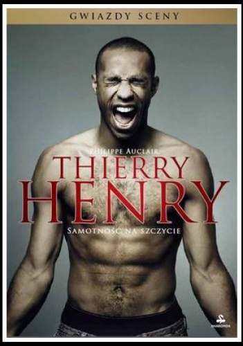 Okładka: Philippe Auclair - Thierry Henry. Samotność na szczycie