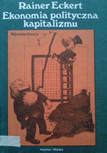 Okładka: Rainer Eckert - Ekonomia polityczna kapitalizmu. Wprowadzenie.
