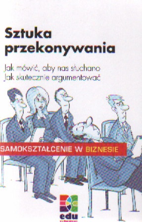 Okładka: C. Dietrich - Sztuka przekonywania. Jak mówić aby nas słuchano, jak skutecznie argumentować..
