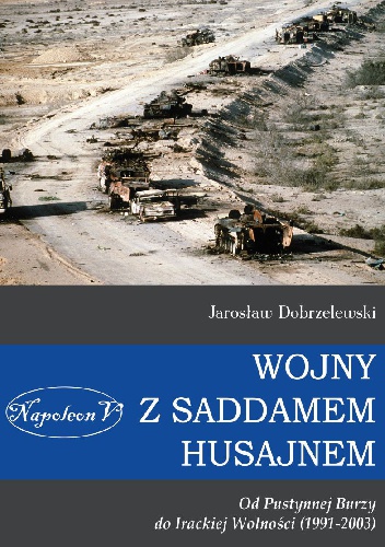 Okładka: Jarosław Dobrzelewski - Wojny z Saddamem Husajnem
