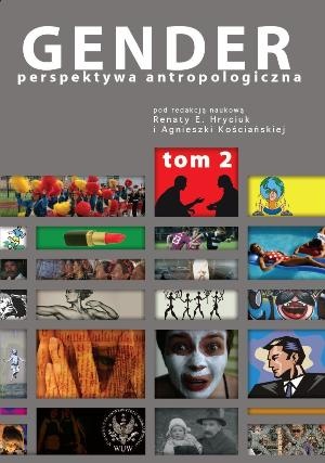 Okładka:  praca zbiorowa - Gender. Perspektywa antropologiczna. Tom II: Kobiecość, męskość, seksualność