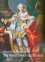 Okładka: Stanisław Wasylewski - Na dworze króla Stasia