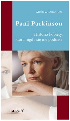 Okładka: Michela Cancelliere - Pani Parkinson : historia kobiety, która nigdy się nie poddała