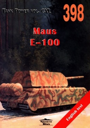 Okładka: Janusz Ledwoch - Maus E-100. Tank Power vol. CXL 398