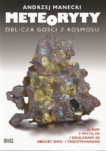 Okładka: Andrzej Manecki - Meteoryty. Oblicza gości z kosmosu