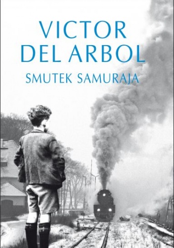 Okładka: Victor del Árbol - Smutek samuraja