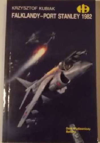 Okładka: Krzysztof Kubiak - Falklandy - Port Stanley 1982