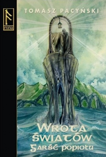 Okładka: Tomasz Pacyński - Wrota światów. Garść popiołu