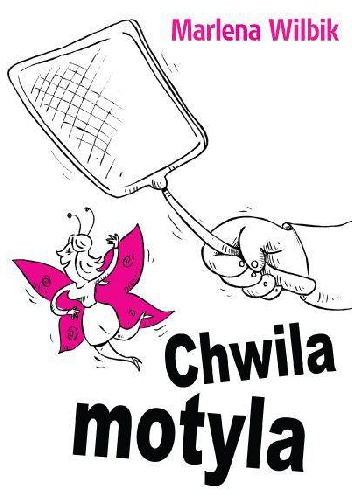 Okładka: Marlena Wilbik - Chwila Motyla