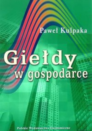Okładka: Paweł Kulpaka - GIEłDY W GOSPODARCE