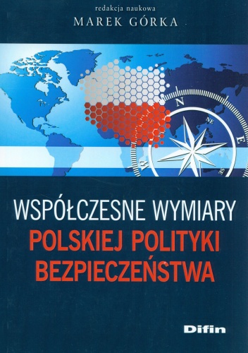 Okładka: Marek Górka - Współczesne wymiary polskiej polityki bezpieczeństwa