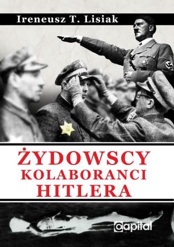 Okładka: Ireneusz Lisiak - Żydowscy Kolaboranci Hitlera