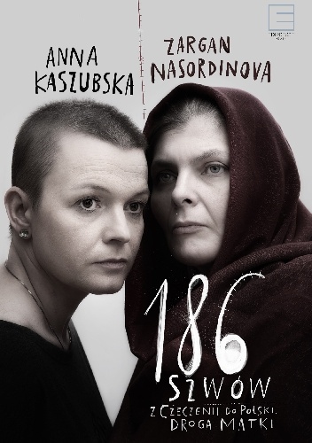 Okładka: Anna Kaszubska - 186 szwów. Z Czeczenii do Polski. Droga matki.