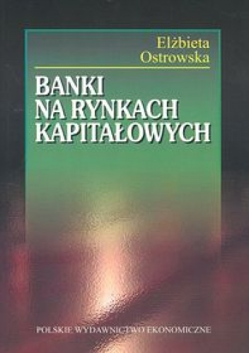 Okładka: Elżbieta Ostrowska - Banki na rynkach kapitałowych