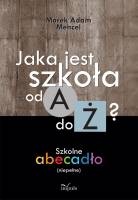 Okładka: Adam Marek Mencel - Jaka jest szkoła od A do Ż?