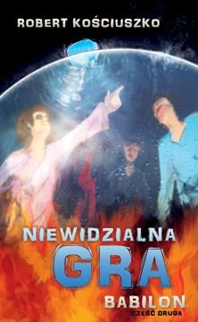 Okładka: Robert Kościuszko - Niewidzialna gra. Babilon