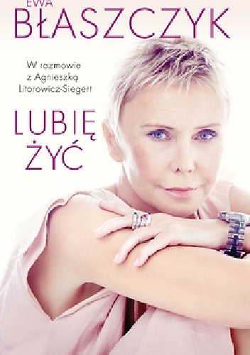 Okładka: Ewa Błaszczyk - Lubię żyć