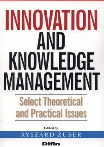 Okładka: Ryszard Żuber - Innovation and knowledge management. Select Theoretical and Practical Issues