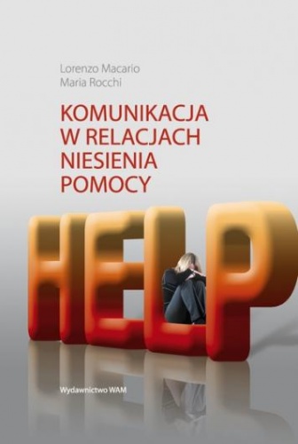 Okładka: Lorenzo Macario - Komunikacja w relacjach niesienia pomocy