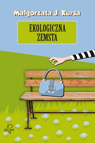 Okładka: Małgorzata J. Kursa - Ekologiczna zemsta