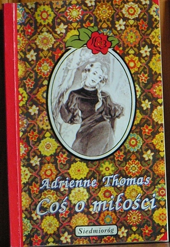 Okładka: Adrienne Thomas - Coś o miłości