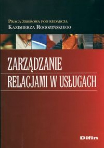 Okładka:  praca zbiorowa - zarządzanie relacjami w usługach