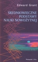 Okładka: Edward Grant - Średniowieczne podstawy nauki nowożytnej